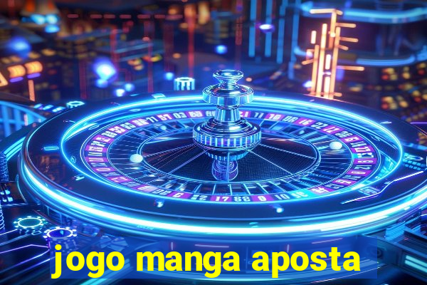 jogo manga aposta